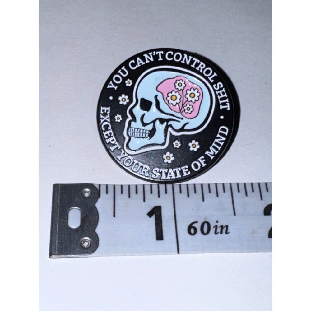 You can’t control shit except your state of mind round skull Pin Brooch